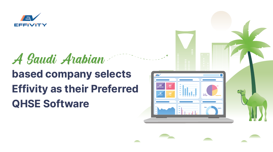 A Saudi Arabian based company Selects Effivity as Their Preferred QHSE Software