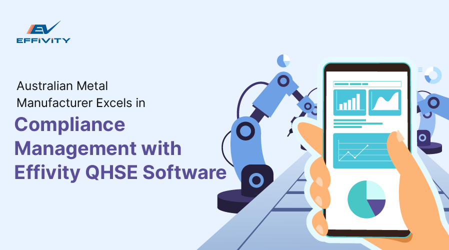 Australian Metal Manufacturer Excels in Compliance Management with Effivity QHSE Software    