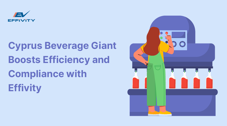 Cyprus Beverage Giant Boosts Efficiency and Compliance with Effivity