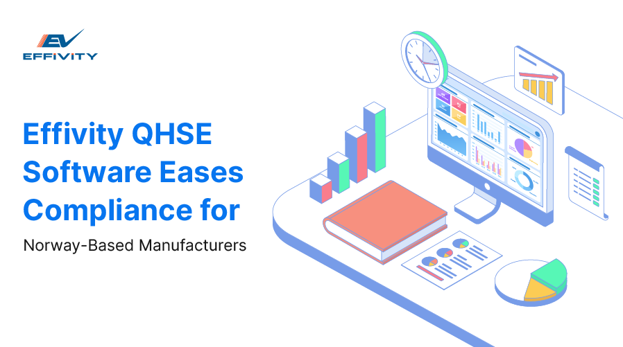 Effivity QHSE Software Eases Compliance for Norway-Based Manufacturers