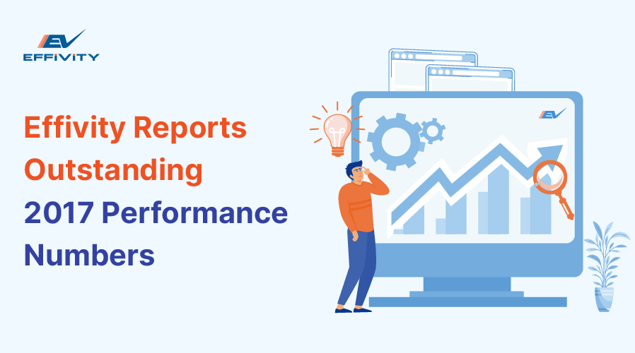 Effivity Reports Outstanding 2017 Performance Numbers