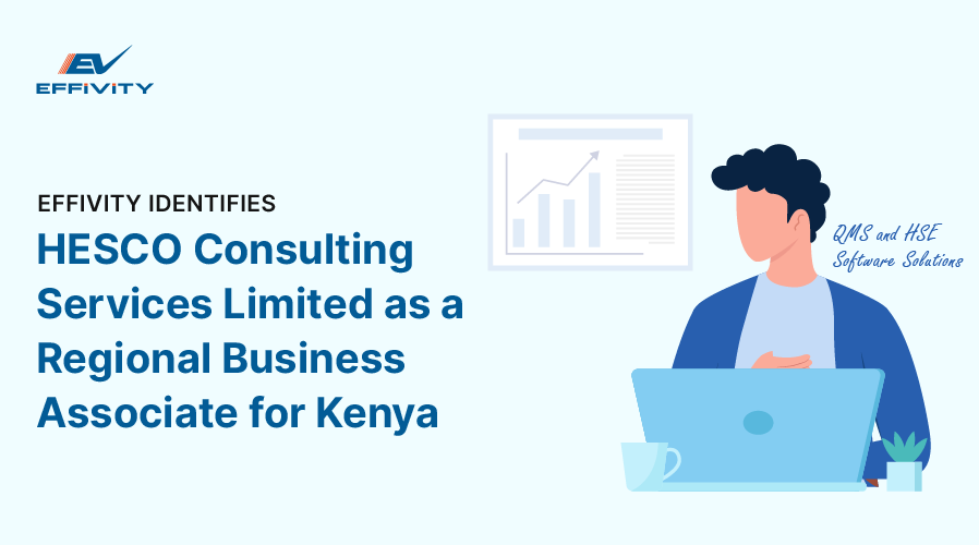 QMS and HSE software solutions provider Effivity identifies HESCO Consulting Services Limited as a Regional Business Associate for Kenya