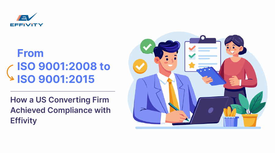 From ISO 9001:2008 to ISO 9001:2015: How a US Converting Firm Achieved Compliance with Effivity