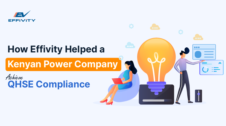 How Effivity Helped a Kenyan Power Company Achieve QHSE Compliance