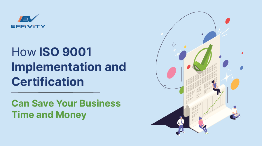 How ISO 9001 Implementation and Certification Can Save Your Business Time and Money
