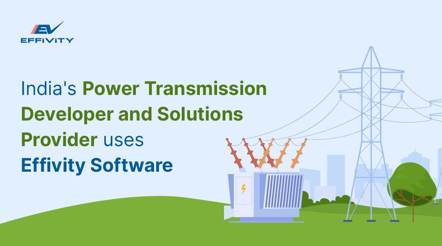 India's Power transmission Developer and Solutions Provider uses Effivity Software