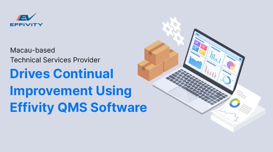 Macau-based Technical Services Provider Drives Continual Improvement Using Effivity QMS Software