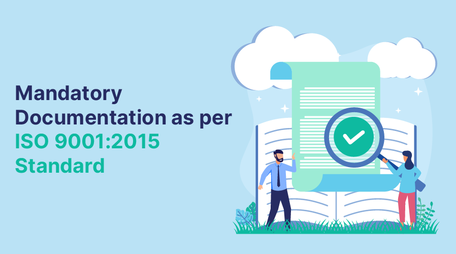 Mandatory Documentation as Per ISO 9001:2015 Standard