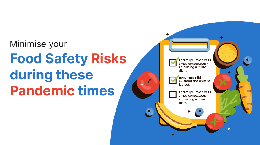 Minimise your Food Safety Risks During These Pandemic Times