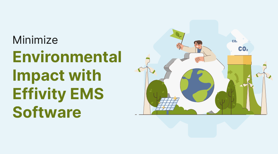Minimize Environmental Impact with Effivity EMS Software