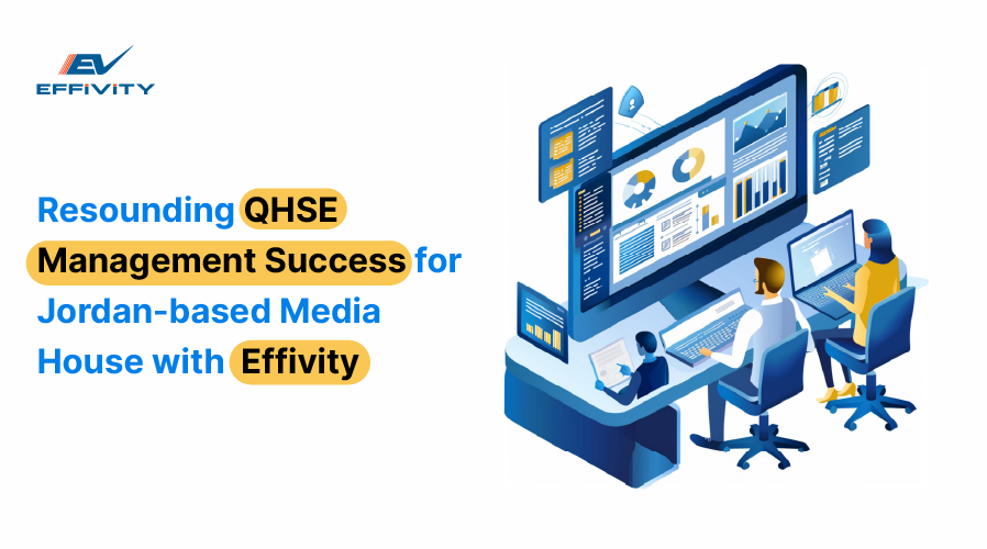 Resounding QHSE Management Success for Jordan-based Media House with Effivity