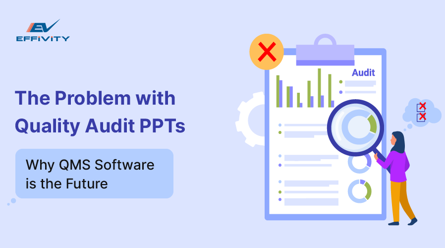 The Problem with Quality Audit PPTs and Why QMS Software Is the Future