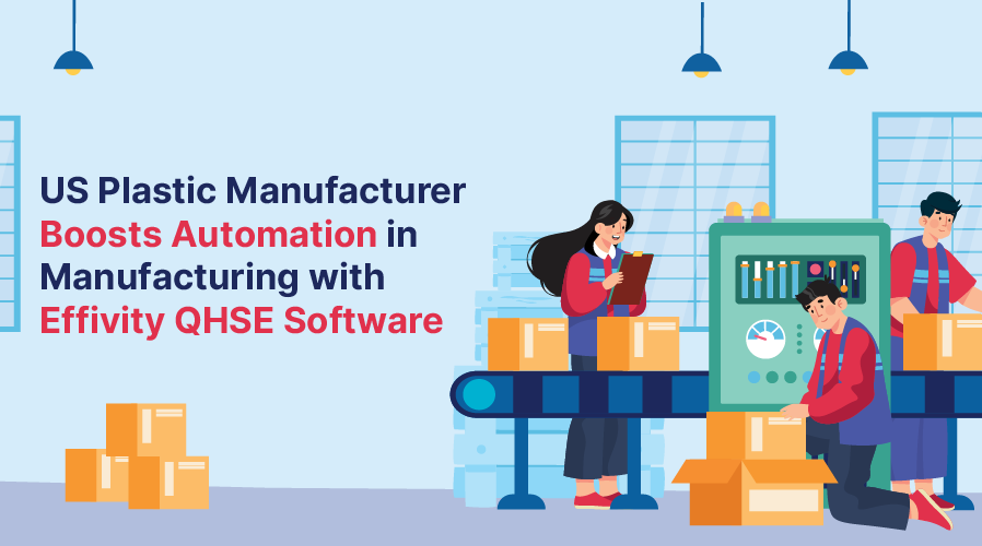 US Plastic Manufacturer Boosts Automation in Manufacturing with Effivity QHSE Software