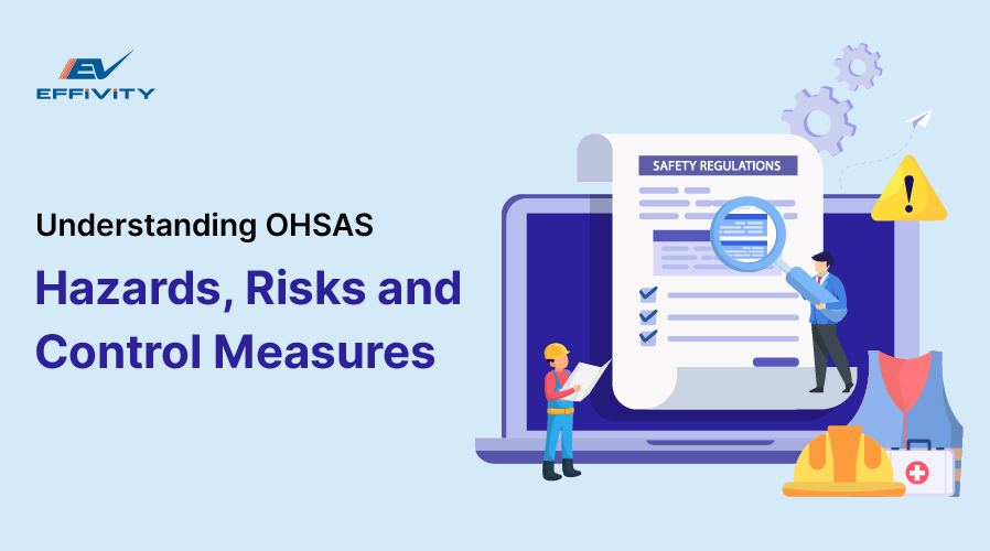 Understanding OHSAS: Hazards, Risks, and Control Measures