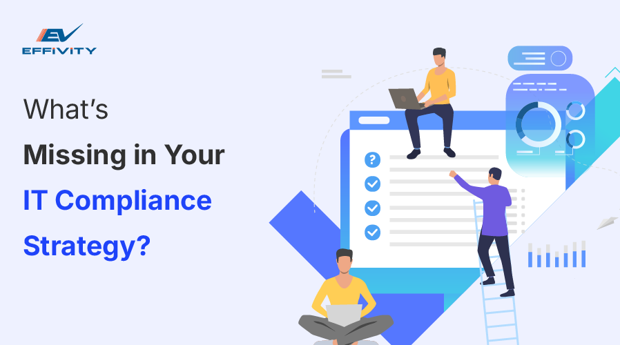 What’s Missing in Your IT Compliance Strategy?