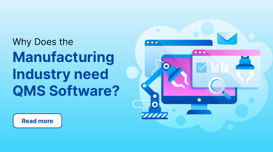Why Does the Manufacturing Industry Need QMS Software?