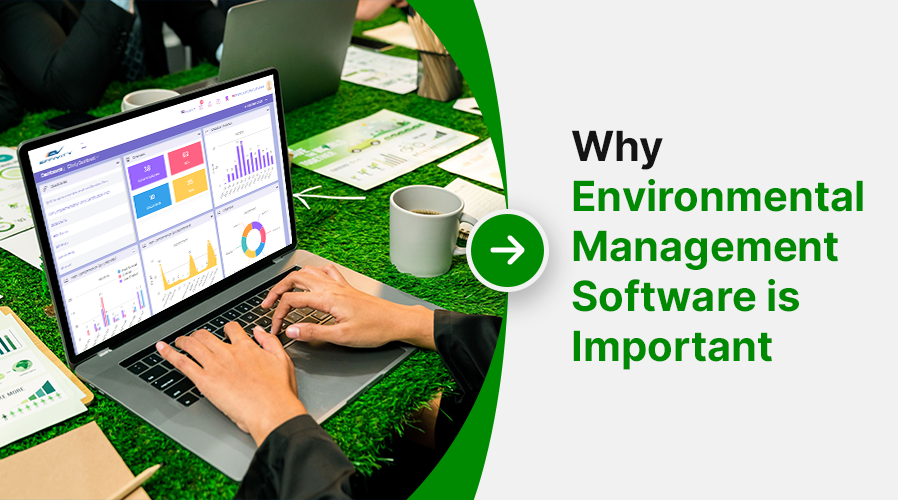 Why Environmental Management Software Is Important